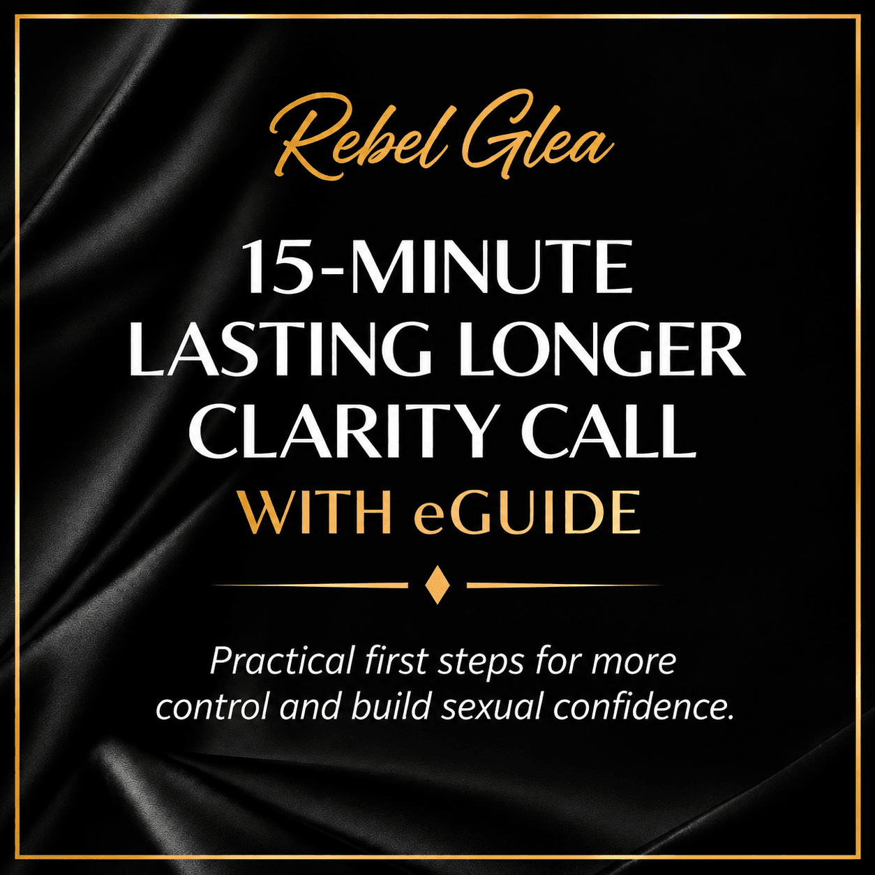 15-minute Lasting Longer Clarity Call with Rebel Glea